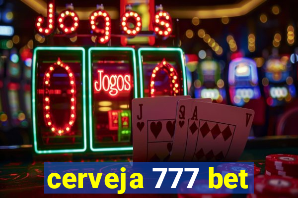 cerveja 777 bet